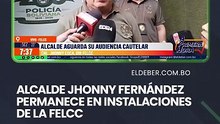 Alcalde Jhonny Fernández permanece en instalaciones de la FELCC
