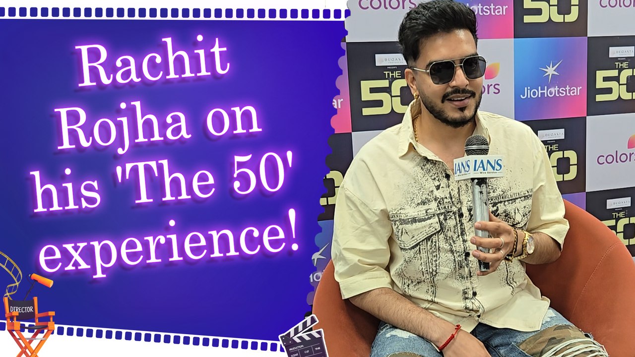 IANS Exclusive: Rachit Rojha reflects on authenticity, fans and life inside ‘The 50’