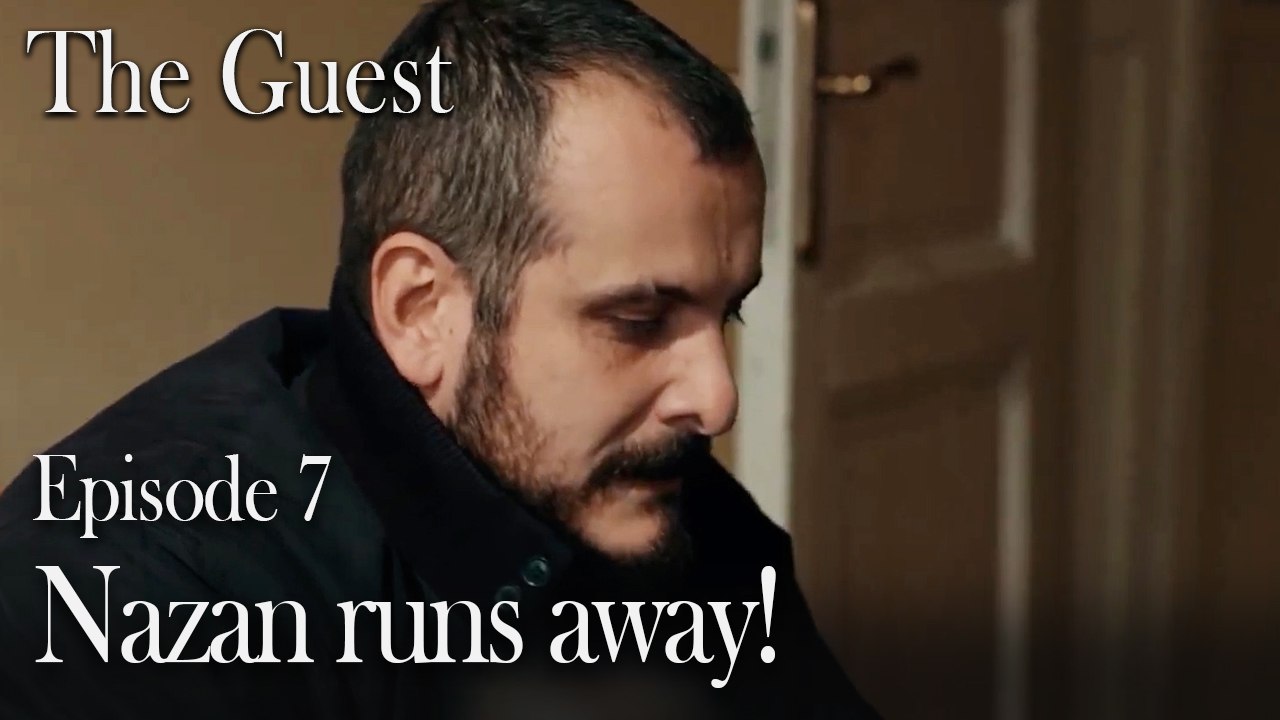Nazan runs away!-The Guest Episode 7