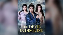 The Devil In Disguise Full Chinese Drama