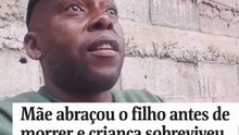Mãe abraçou o filho antes de morrer e criança sobreviveu, diz tio da vítima