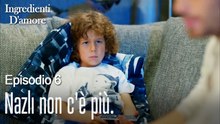 Nazlı non c'è più.-Ingredienti D'amore Episodio 6