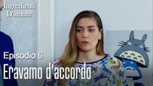 Eravamo d'accordo-Ingredienti D'amore Episodio 6