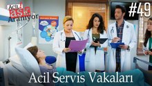 Acil Servis Vakaları #49