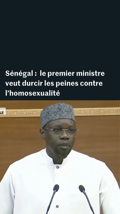 Au Sénégal, le premier ministre veut durcir les peines contre l’homosexualité