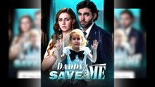 Daddy, Save Me Full Movie