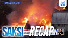 Saksi: (Part 1) Pagsabog ng tangke ng LPG; Sunog sa Intramuros; Alegasyon ng 18 dati umanong military personnel, pinaiimbestigahan sa Senado | Saksi