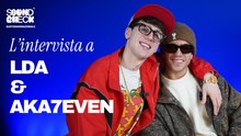 Soundcheck: l'intervista a LDA e AKA 7even