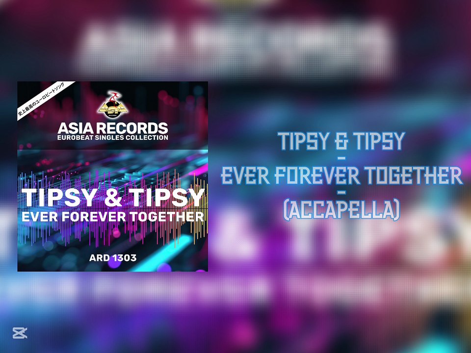 EVER FOREVER TOGETHER (ACCAPELLA) / TIPSY & TIPSY