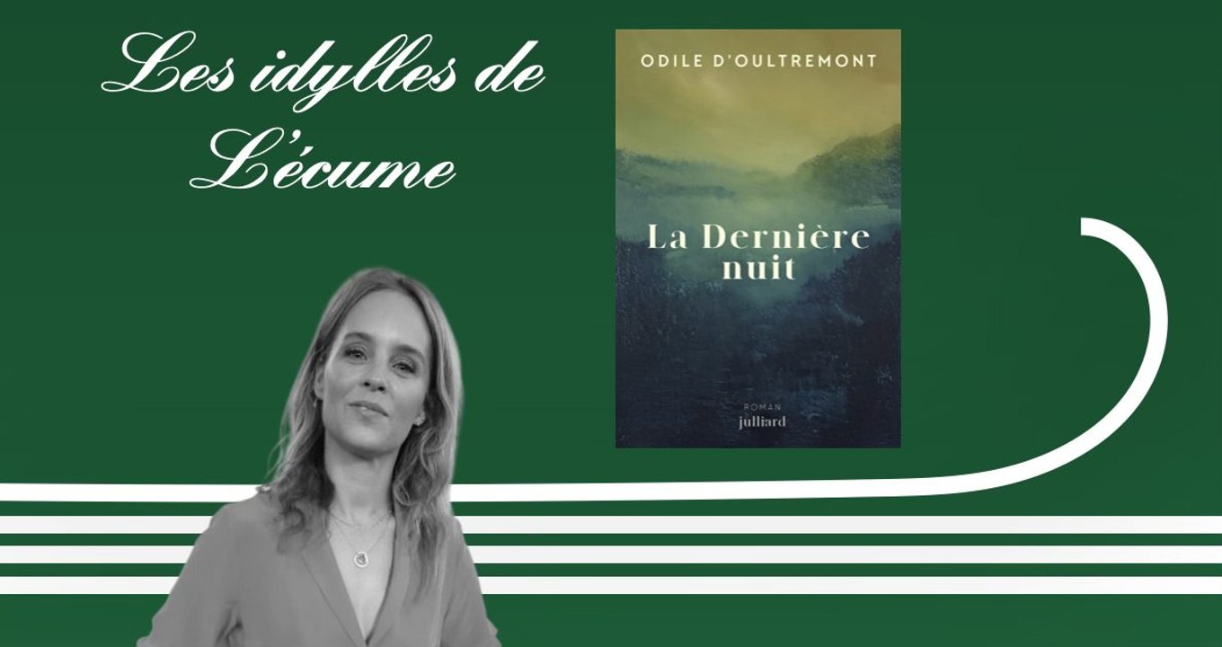Les idylles de L'écume | La dernière nuit, d'Odile d'Oultremont