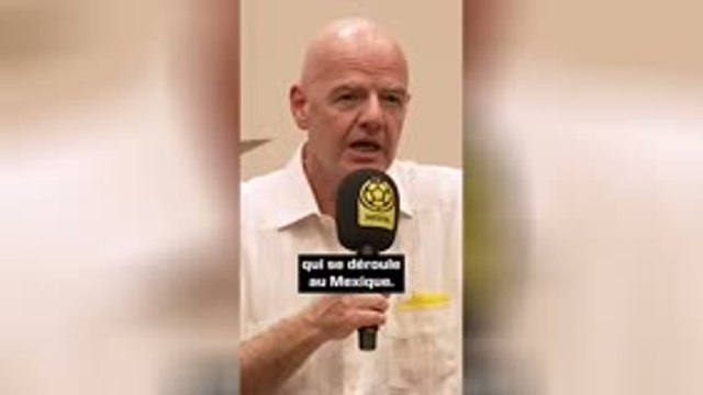 Cdm 2026 - Infantino : Convaincus que tout se passera de la meilleure manière au Mexique