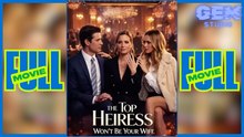 Hot 2026 The Top Heiress Won’T Be Your Wife Moboreel Gem Studio