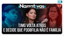 TJMG volta atrás e decide que p3d0fili4 NÃO é família | Narrativas #568 Madeleine Lacsko