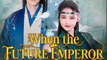 When the Future Emperor Fell for Me - Full HD Movie