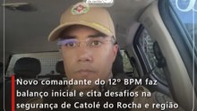 Novo comandante do 12º BPM faz balanço inicial e cita desafios na segurança de Catolé do Rocha e região