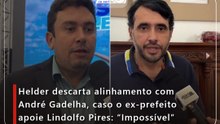 Helder descarta alinhamento com André Gadelha, caso o ex-prefeito apoie Lindolfo Pires: “Impossível”