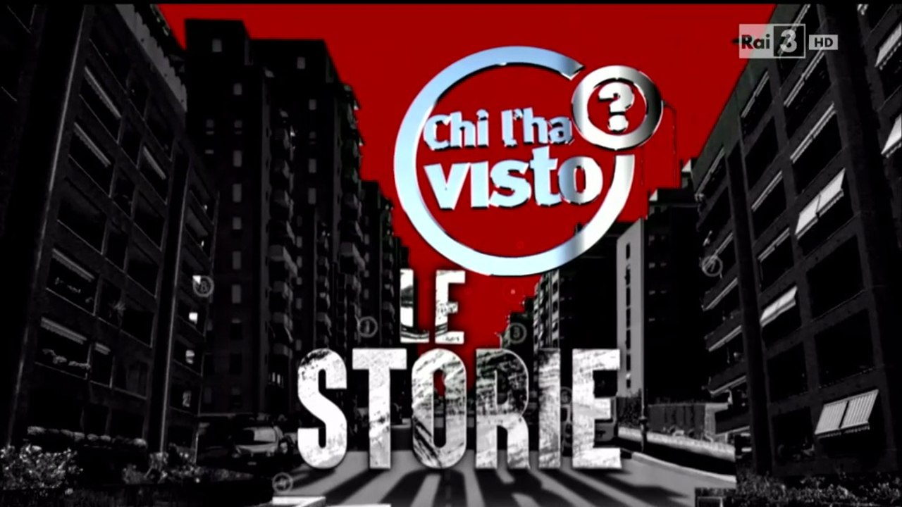 "Chi l'ha visto?" / Le Storie 2015 [01_4.4]