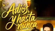 Adiós, y hasta nunca serie completa [Full Movie]
