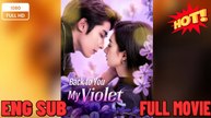 back to you my violet chinese drama FULL MOVIES ENGLISH SUB (2026)