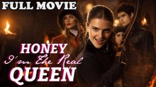 Honey, I'm the Real Queen #FULLMOVIE