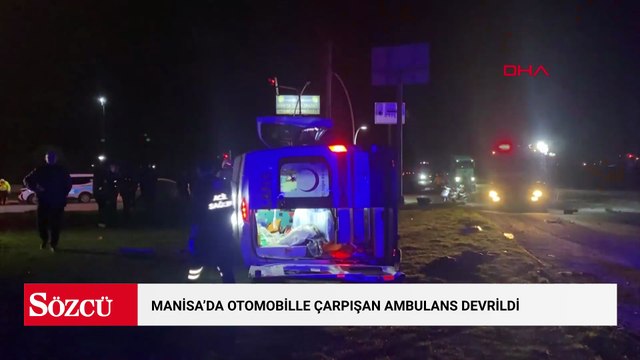 Manisa’da otomobille çarpışan ambulans devrildi