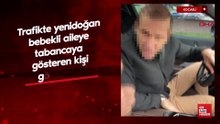 Kocaeli'nde trafikte yenidoğan bebekli aileye tabancaya gösteren kişi gözaltına alındı