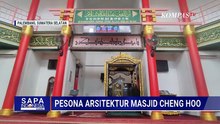 Keindahan Arsitektur Masjid Cheng Hoo Gabungkan 3 Kebudayaan | SAPA SIANG