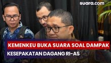 Kemenkeu Buka Suara Soal Dampak Kesepakatan Dagang RI-AS Ke Penerimaan Negara