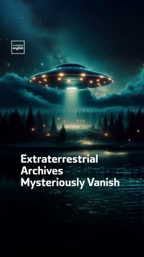 Extraterrestrial Archives Mysteriously Vanish