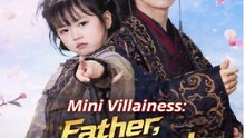 Mini Villainess Father Take Back the Throne - FULL MOVIES ENGLISH SUB