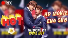 🎬 Tutoring My Rival Boy EngSub HD