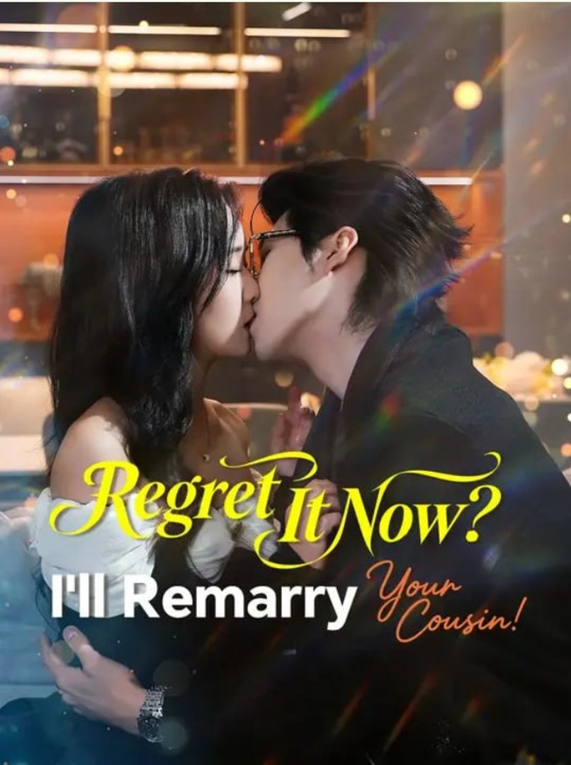 ⁣Regret It Now I'll Remarry Your Cousin Chinese Drama - English Sub