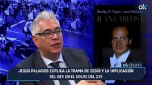 Jesús Palacios explica la trama de CESID y la implicación del Rey en el Golpe del 23F