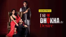 Dil Dhokha Aur Desire Part 2 (2026) New Hindi Season 1 HD 1080P