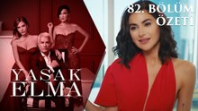 Yasak Elma 82. Bölüm Özeti