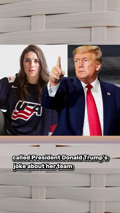 Hilary Knight  called President Donald Trump's joke about her team a 'bad taste joke'