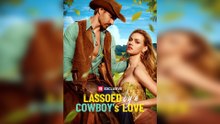 Lassoed by a Cowboy's Love Full Movie