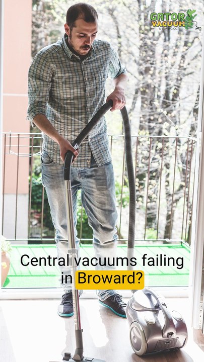 3 Common Central Vacuum Problems and Repair Solutions in Broward County
