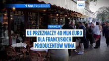 UE przeznaczy 40 mln euro dla francuskich producentów wina, ponieważ popyt spada z powodu zachowań konsumentów