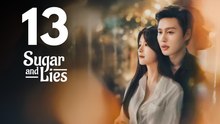 Sugar and Lies (2026) Ep 13 - Eng Sub