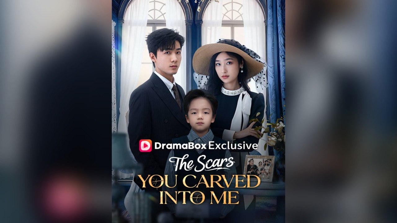 The Scars You Carved Into Me Full Chinese Drama