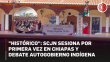 Celebra SCJN sesión inédita en plaza pública ante comunidades indígenas de Chiapas