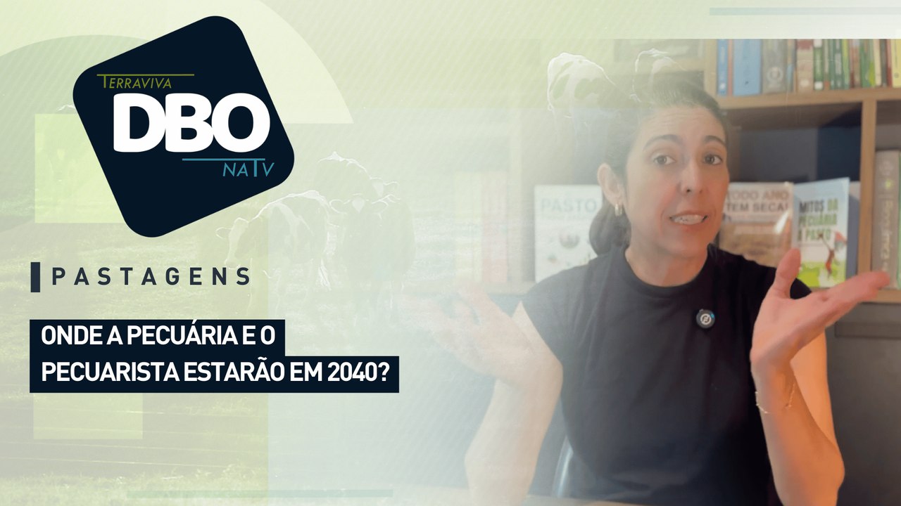 Pastagens: onde a pecuária e o pecuarista estarão em 2040