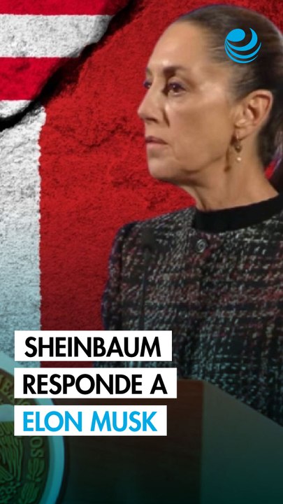 Sheinbaum responde a burlas de Musk: "Como político es muy buen empresario"