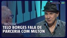 Telo Borges relembra parceria com Bituca e Beto Guedes em "Tristesse"