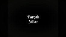Parçalı Yıllar | Fragman