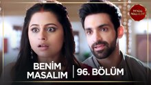 Benim Masalım Hint Dizisi | 96. Bölüm (Kısa Versiyon)