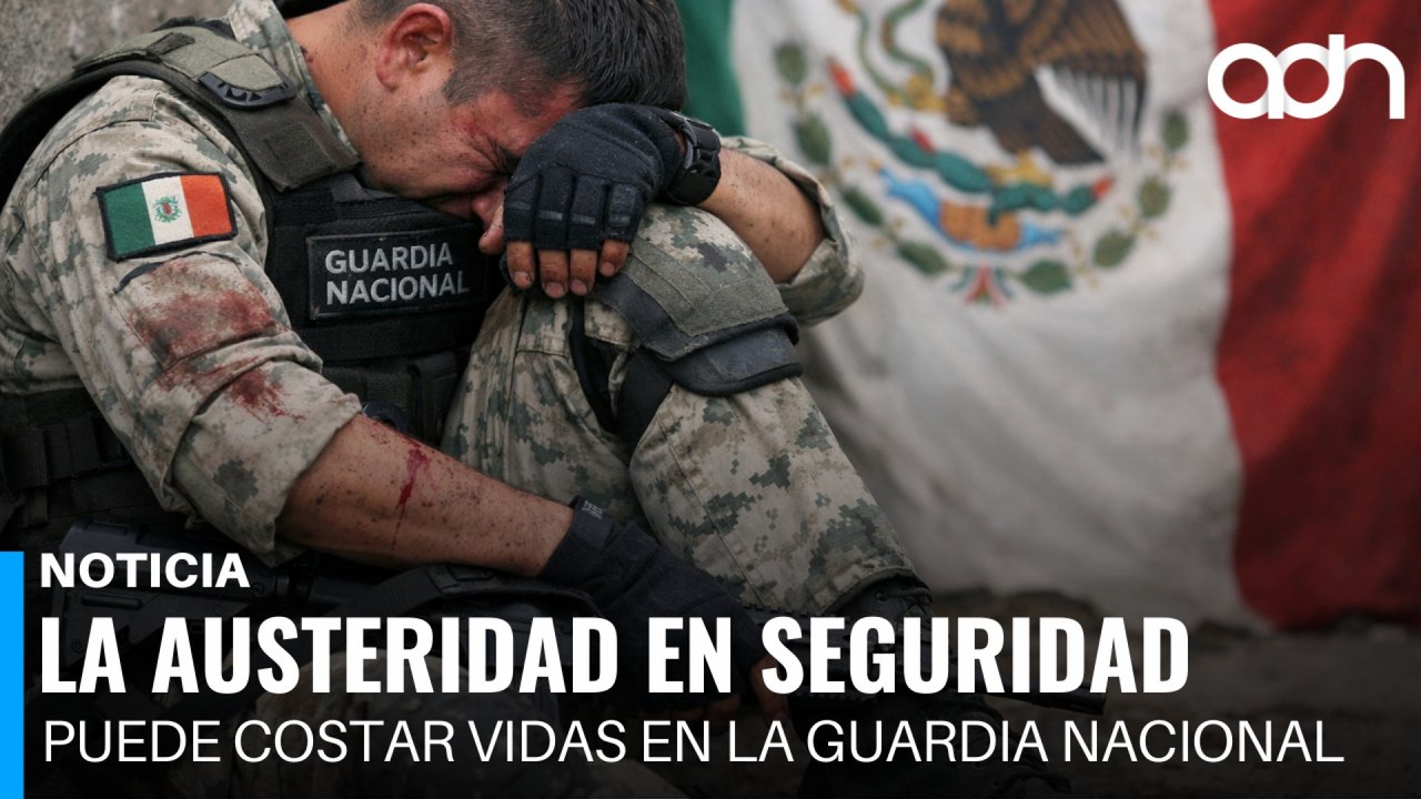 La austeridad en seguridad puede costar vida en la Guardia Nacional. Menos inversión, más bajas