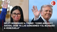 Delcy Rodríguez a Trump: “como amigos y socios, cese ya las sanciones y el bloqueo a Venezuela”