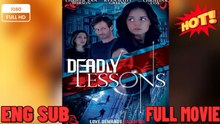 Deadly Lessons Full Movie FULL MOVIES ENGLISH SUB